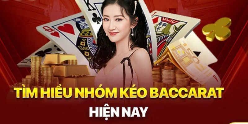 Hướng dẫn chuẩn chỉ cách chọn nhóm kéo Baccarat uy tín